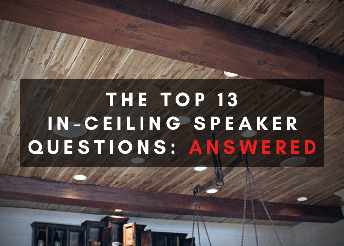 ANSWERS TO THE TOP 13 IN-CEILING SPEAKER QUESTIONS - JENSEN Speakers